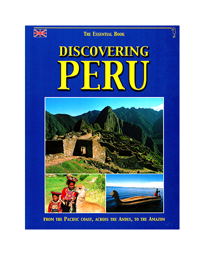 DISCOVERING PERU: THE ESSENTIAL BOOK (N)
