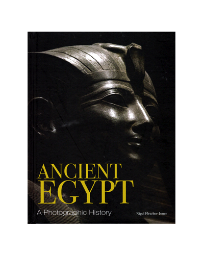ANCIENT EGYPT: A PHOTOGRAPHIC HISTORY (N)